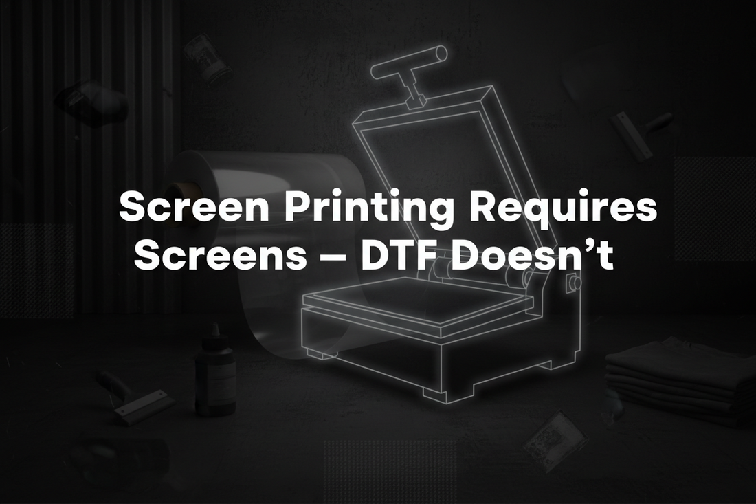 Screen Printing Requires Screens — DTF Doesn’t