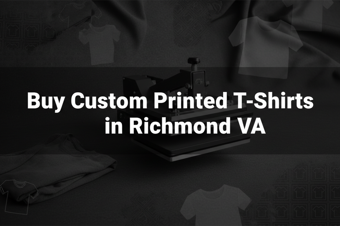 Buy Custom Printed T-Shirts in Richmond, VA