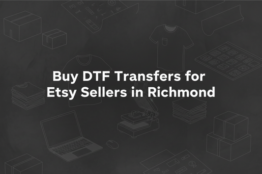 Buy DTF Transfers for Etsy Sellers in Richmond