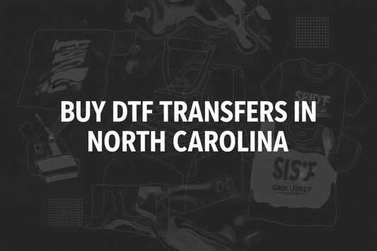 Buy DTF Transfers in North Carolina