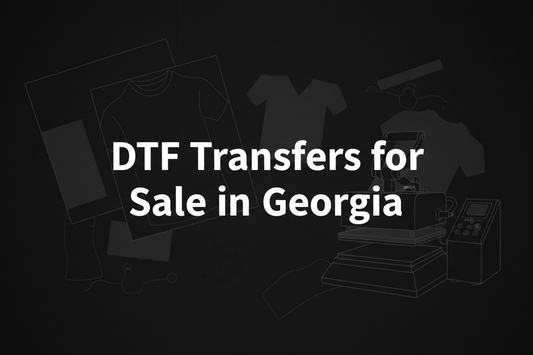 DTF Transfers for Sale in Georgia